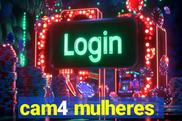 cam4 mulheres