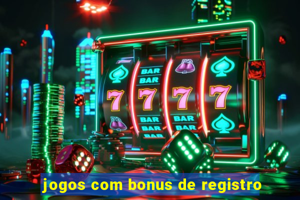 jogos com bonus de registro