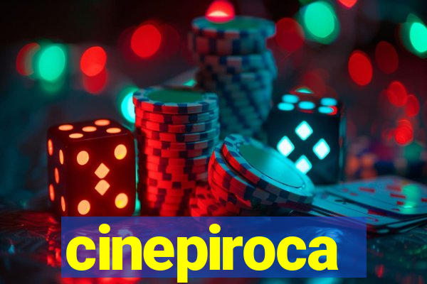 cinepiroca