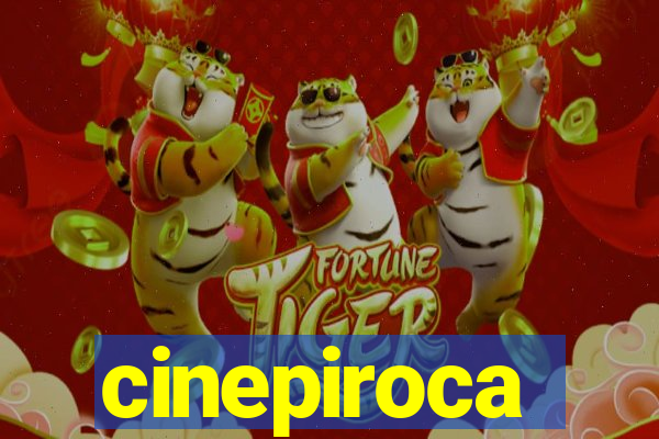 cinepiroca