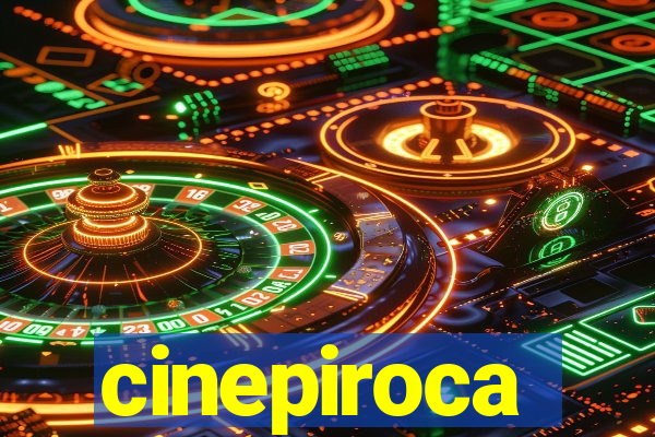 cinepiroca