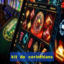 kit do corinthians dls 22