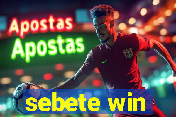 sebete win