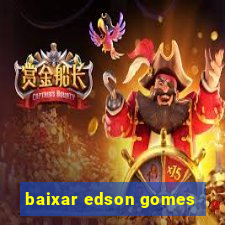 baixar edson gomes