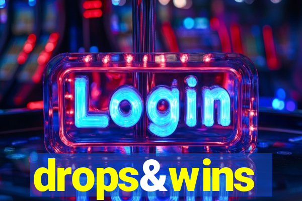 drops&wins