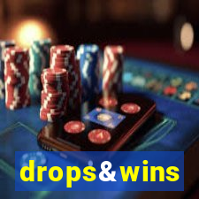 drops&wins