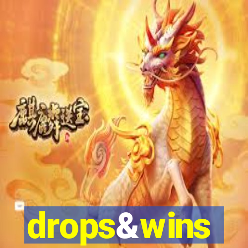 drops&wins