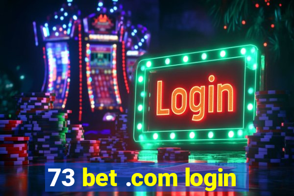 73 bet .com login