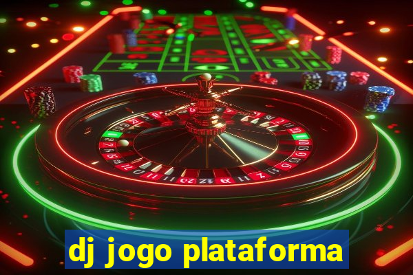 dj jogo plataforma