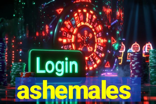 ashemales