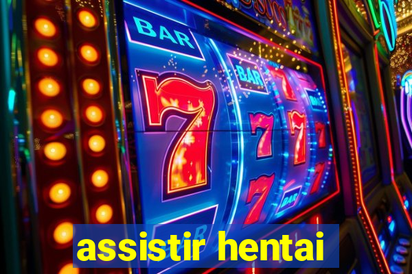 assistir hentai