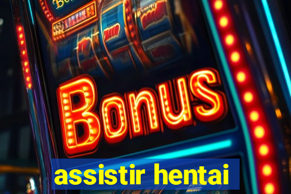 assistir hentai