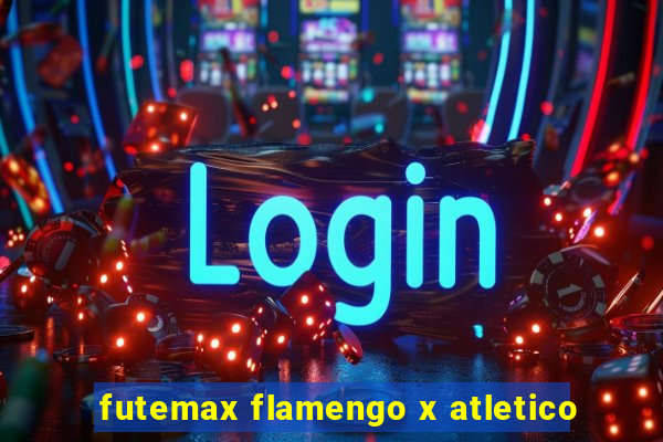 futemax flamengo x atletico