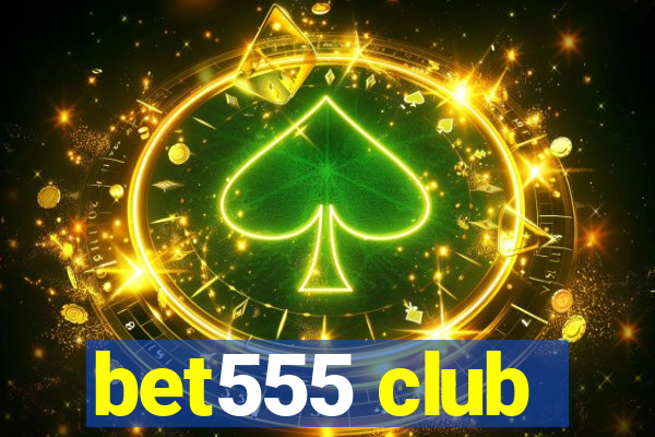 bet555 club