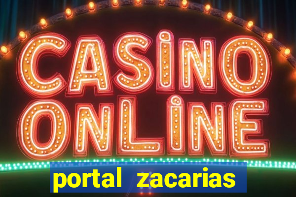 portal zacarias maior de 18