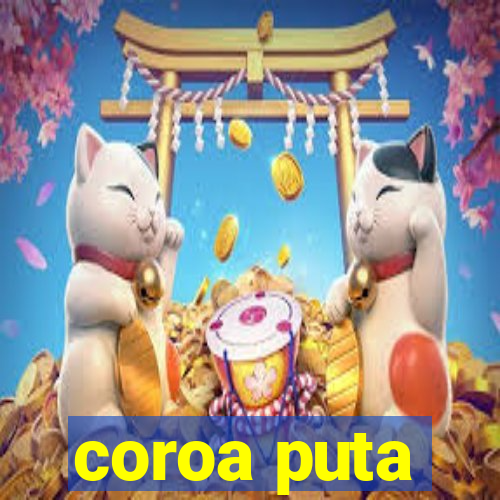 coroa puta