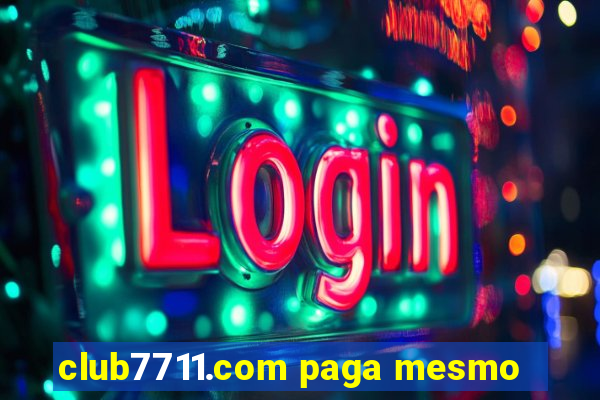 club7711.com paga mesmo