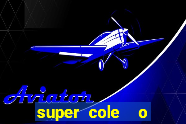 super cole  o 7784 jogos download