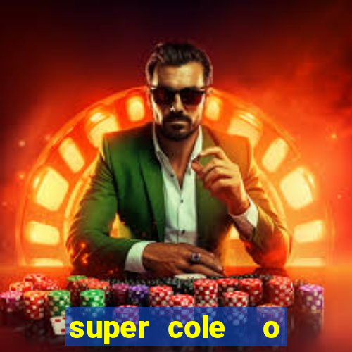 super cole  o 7784 jogos download