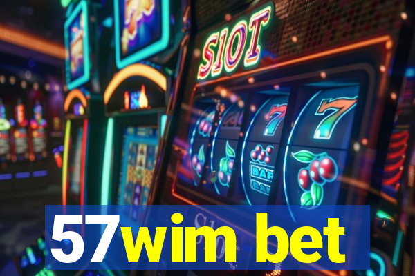 57wim bet