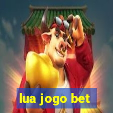 lua jogo bet