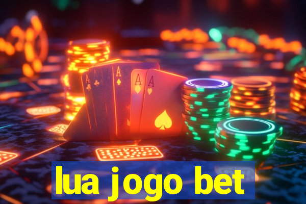 lua jogo bet