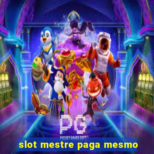 slot mestre paga mesmo