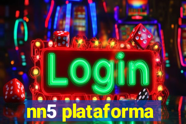 nn5 plataforma