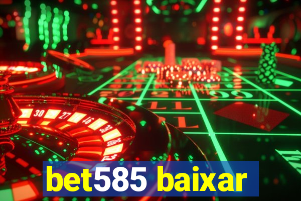 bet585 baixar