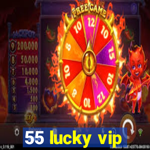 55 lucky vip