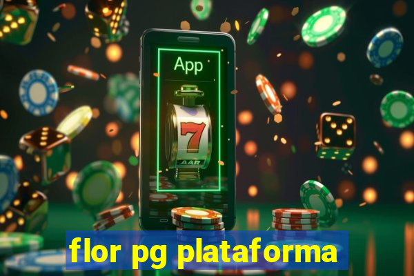 flor pg plataforma