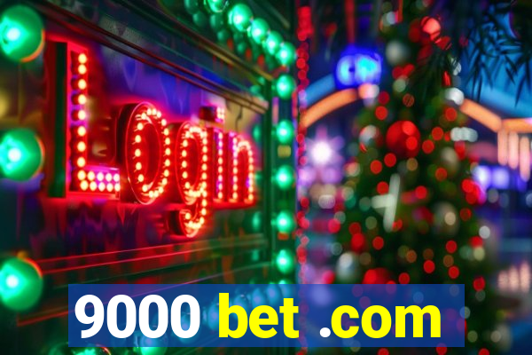 9000 bet .com