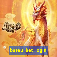 bateu bet login entrar na minha conta