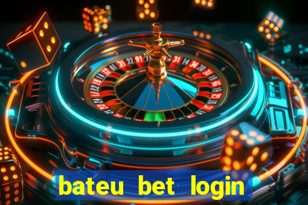 bateu bet login entrar na minha conta