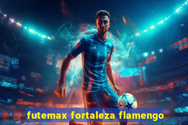 futemax fortaleza flamengo