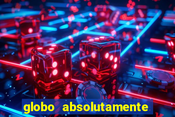 globo absolutamente tudo noticias