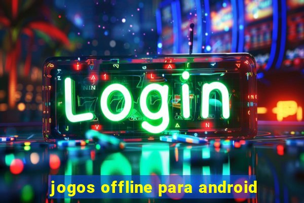 jogos offline para android