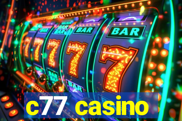 c77 casino