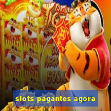 slots pagantes agora