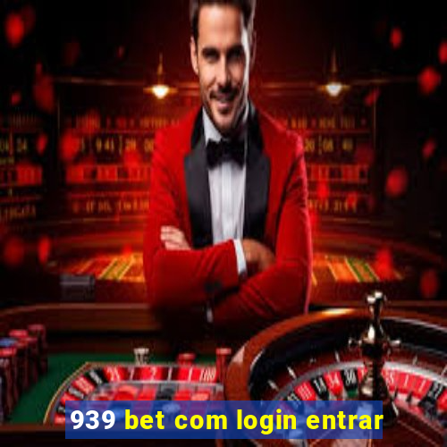 939 bet com login entrar