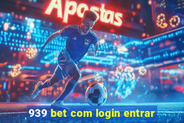 939 bet com login entrar