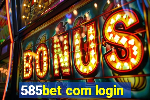 585bet com login