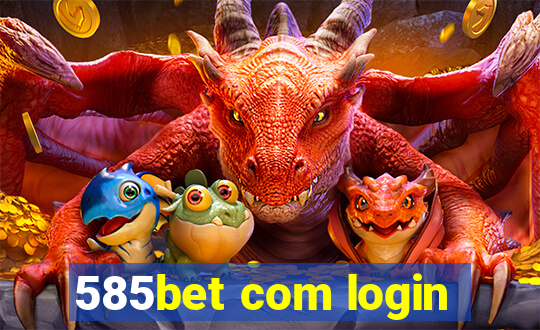 585bet com login