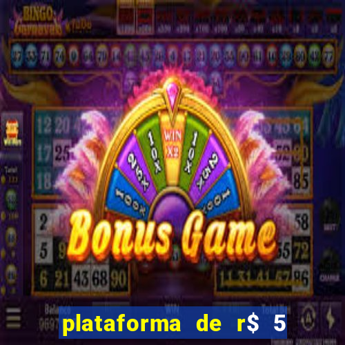 plataforma de r$ 5 jogo do tigrinho