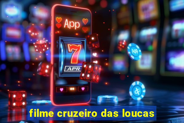 filme cruzeiro das loucas