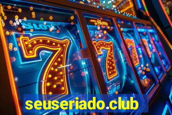 seuseriado.club