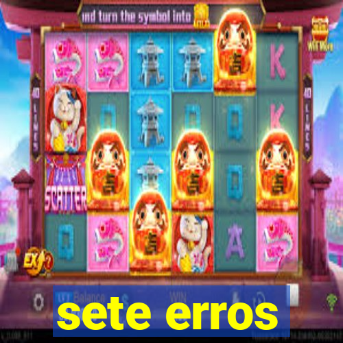 sete erros