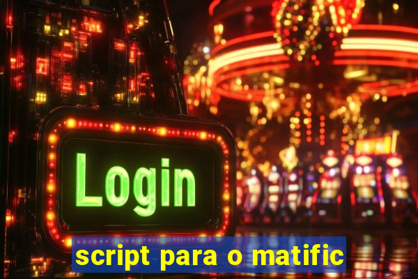 script para o matific