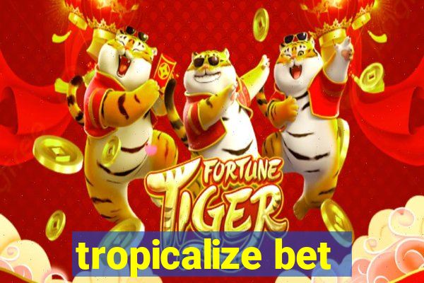 tropicalize bet