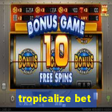 tropicalize bet